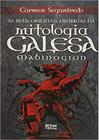 Mais originais historias da mitologia galesa, as