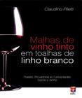 Malhas De Vinho Tinto Em Toalhas De Linho Branco - Frases, Provérbios E Curiosidades Sobre O Vinho - FAPEC