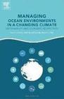 Managing ocean environments in a changing climate