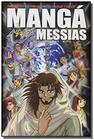 Manga messias: sera que ele veio para salvar... ou - VIDA NOVA