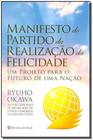 Manifesto do Partido da Realização da Felicidade - IRH PRESS DO BRASIL EDITORA