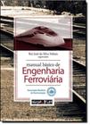 Manual Basico De Engenharia Ferroviaria - OFICINA DE TEXTOS