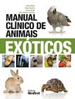 Manual clínico de animais exóticos - MEDVET EDITORA