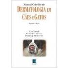 Manual Colorido de Dermatologia em Cães e Gatos - Revinter