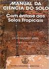 Manual da Ciência do Solo - Com Enfâse aos Solos Tropicais - AGRONOMICA CERES