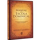 Manual da Escola Dominical, Antonio Gilberto - CPAD