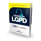 Manual da LGPD - Lei Geral da Proteção de Dados - Lei 13.709/2018 devidamente atualizada com a Lei 13.853/2019 - Editora Mizuno