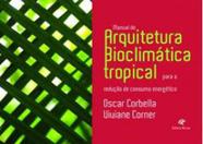Manual de arquitetura bioclimatica tropical para a reduçao de consumo energetico