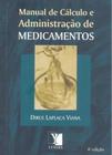 Manual de calculo e administracao de medicamentos - YENDIS EDITORA