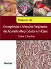 Manual de emergências e afecções frequentes do aparelho reprodutor em cães