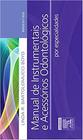 Manual de Instrumentais e Acessório Odontológicos por Especialidades - Elsevier
