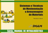 MANUAL DE INTRALOGISTICA VOL. 1 - SISTEMAS E TECNICAS DE MOVIMENTACAO E ARMAZENAGEM DE MATERIAIS - 9ª ED - IMAM