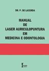 Manual de Laser Auriculopuntura em Medicina e Odontologia - ICONE