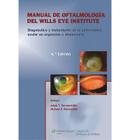 Manual de oftalmologia del wills eye institute:diag y tratamiento de la enf