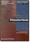 Manual de Prática em Processo Penal - Vol.3 - Coleção Manuais de Prática em Direito