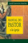 Manual do Pastor e da Igreja, Jaziel Guerreiro Martins - AD Santos -