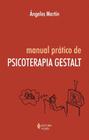 Manual pratico de psicoterapia gestalt - VOZES