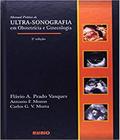 Manual pratico de ultra sonografia em obstetricia e ginecologia 02 ed