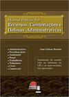 Manual Pratico dos Recursos, Contestações e Defesas Administrativas - Jh mizuno