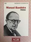 Manuel Bandeira: Prosa - Coleção Nossos Clássicos