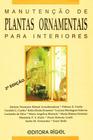 Manutenção de Plantas Ornamentais para Interiores - Editora Rígel