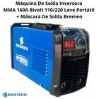 Máquina De Solda Inversora MMA 160A Bivolt 110/220 Leve Portátil + Máscara De Solda Bremen