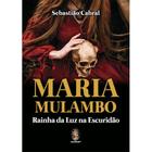 Maria mulambo: rainha da luz na escuridao - MADRAS