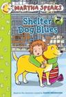 Martha Speaks - Shelter Dog Blues - Houghton Mifflin Company