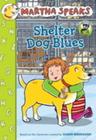 Martha Speaks - Shelter Dog Blues - Houghton Mifflin Company