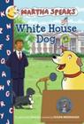 Martha Speaks - White House Dog - Houghton Mifflin Company