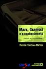 Marx, gramsci e o conhecimento - ruptura ou continuidade