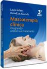 Massoterapia Clínica - Integrando Anatomia E Tratamento