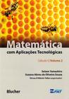 Matemática Com Aplicações Tecnológicas. Vol. 2. Cálculo I