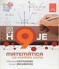 Matemática na Medida Certa - Nos Dias De Hoje - 9º Ano - Leya Brasil