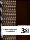 Matemática para o ensino médio - 3 ano - caderno de atividades - vol. 3 - POLICARPO **