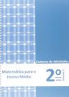 Matematica para o Ensino Medio: Caderno de Atividades 2 Ano Vol. 1