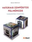 Materiais Compósitos Poliméricos. Fundamentos E Tecnologia