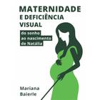 Maternidade e deficiência visual - vol. 1 - GREGORY EDITORA