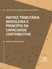 Matriz tributária brasileira e princípio da capacidade contributiva