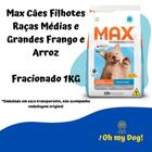 Max cães filhotes raças médias e grandes frango e arroz granel 1kg