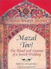 Mazal Tov! : The Rituals and Customs of a Jewish Wedding