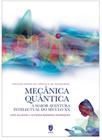 Mecânica Quântica. A maior aventura intelectual do século XX - IST Press