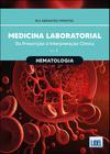 Medicina Laboratorial: Hematologia: Da prescrição à interpretação clínica - Vol.1