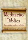 Meditação Bíblica: Comentários, Estudos e Reflexões - Scortecci Editora
