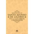 Meditações de Santo Afonso de Ligório para o tempo Pascal e Pentecostes
