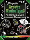 Mein großer Kreativ-Kratzelspaß: Weltraum, Dinos und Piraten: Kritz-Kratz-Beschäftigung - EDITORA LOEWE
