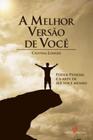 Melhor versao de voce, a - NOVA SENDA