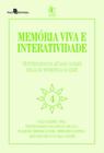 Memoria viva e interatividade - vol. 4 - testemunhos atuais sobre nelson werneck sodre - PACO EDITORIAL