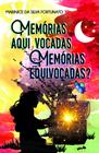 Memórias Aqui Vocadas Memórias Equivocadas - Scortecci Editora