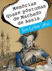 Memórias quase póstumas de machado de assis - FTD**